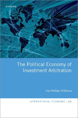 The Political Economy of Investment Arbitration book