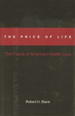 The Price of Life: The Future of American Health Care book