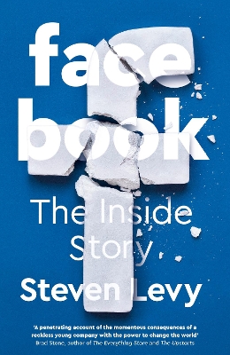 Facebook: The Inside Story by Steven Levy