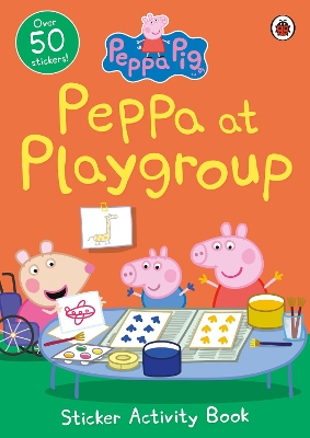 Peppa Pig: Peppa at Playgroup Sticker Activity Book book