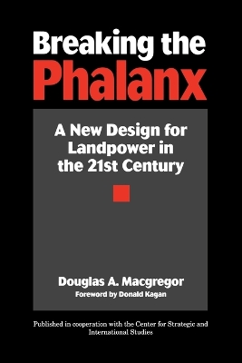 Breaking the Phalanx by Douglas A. Macgregor