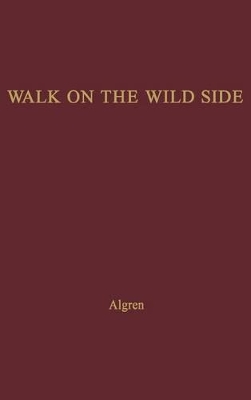 A Walk on the Wild Side. by Nelson Algren