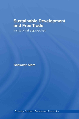 Sustainable Development and Free Trade by Shawkat Alam