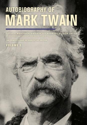 Autobiography of Mark Twain, Volume 3 by Mark Twain