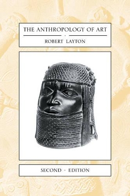 The Anthropology of Art by Robert Layton