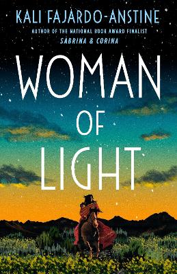 Woman of Light: A Novel by Kali Fajardo-Anstine