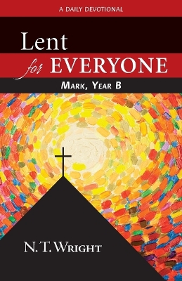 Lent for Everyone: Mark, Year B book