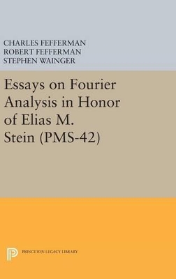 Essays on Fourier Analysis in Honor of Elias M. Stein (PMS-42) book