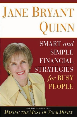 Jane Bryant Quinn's Smart Simple Financial Strategies for Busy People book