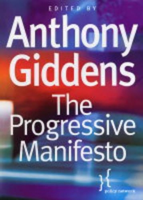 The Progressive Manifesto: New Ideas for the Centre-Left by Anthony Giddens