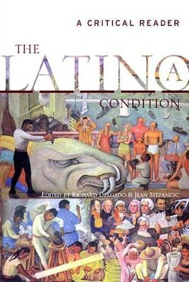 The Latino/A Condition by Richard Delgado