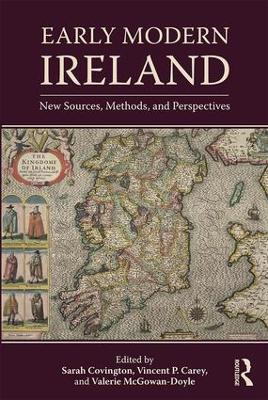 Early Modern Ireland: New Sources, Methods, and Perspectives book
