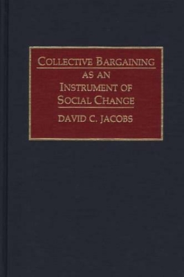Collective Bargaining as an Instrument of Social Change book