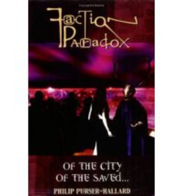 Faction Paradox: Of the City of the Saved... book