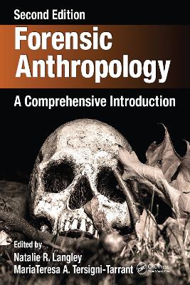 Forensic Anthropology: A Comprehensive Introduction, Second Edition by Natalie R. Langley