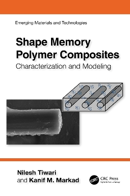 Shape Memory Polymer Composites: Characterization and Modeling book