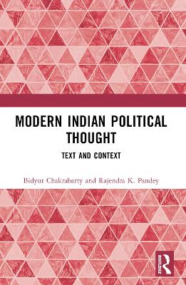 Modern Indian Political Thought: Text and Context by Bidyut Chakrabarty