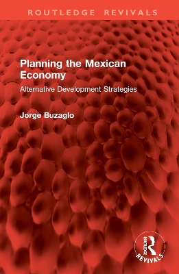 Planning the Mexican Economy: Alternative Development Strategies book