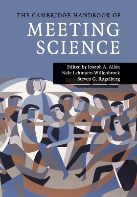 The Cambridge Handbook of Meeting Science by Joseph A. Allen