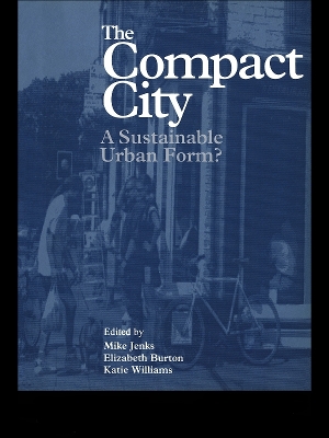 The The Compact City: A Sustainable Urban Form? by Elizabeth Burton
