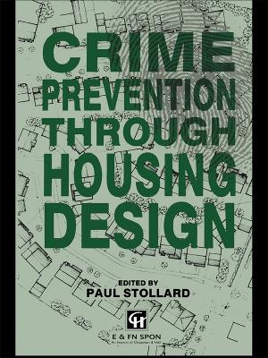 Crime Prevention Through Housing Design by Paul Stollard