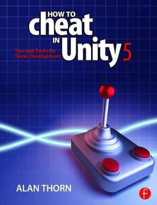 How to Cheat in Unity by Alan Thorn