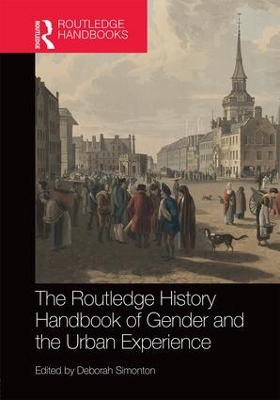 Routledge History Handbook of Gender and the Urban Experience by Deborah Simonton