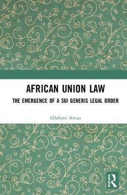 African Union Law by Olufemi Amao