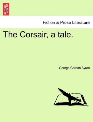 The Corsair, a Tale. by George Byron