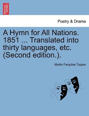 A Hymn for All Nations. 1851 ... Translated Into Thirty Languages, Etc. (Second Edition.). book