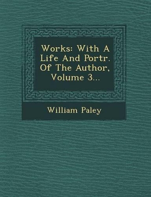 Works: With a Life and Portr. of the Author, Volume 3... book