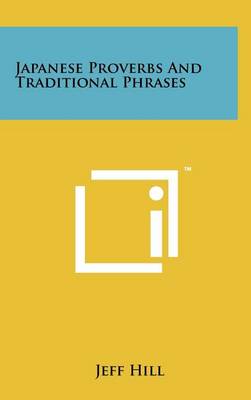 Japanese Proverbs And Traditional Phrases book