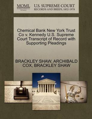 Chemical Bank New York Trust Co V. Kennedy U.S. Supreme Court Transcript of Record with Supporting Pleadings book
