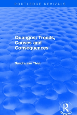 Quangos: Trends, Causes and Consequences by Sandra van Thiel