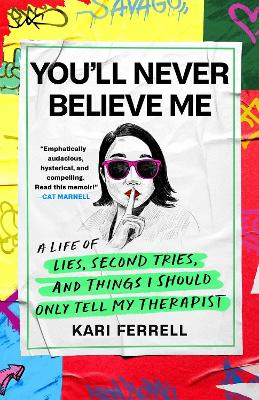 You'll Never Believe Me: Before Anna Delvey, before the Tinder Swindler, there was 'Hipster Grifter' Kari Ferrell... book