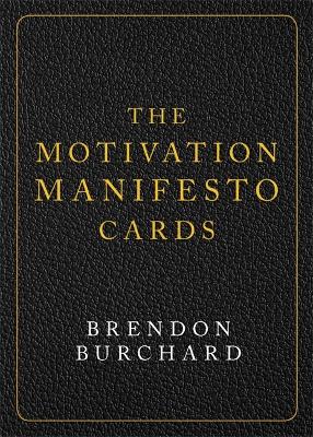The The Motivation Manifesto Cards: A 60-Card Deck by Brendon Burchard
