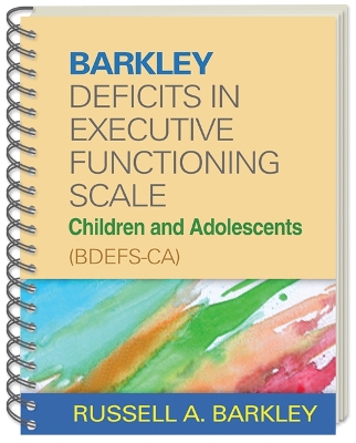 Barkley Deficits in Executive Functioning Scale--Children and Adolescents (BDEFS-CA) book