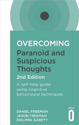Overcoming Paranoid and Suspicious Thoughts, 2nd Edition book