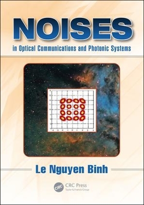 Noises in Optical Communications and Photonic Systems by Le Nguyen Binh