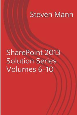 SharePoint 2013 Solution Series Volumes 6-10 book