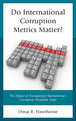 Do International Corruption Metrics Matter? book