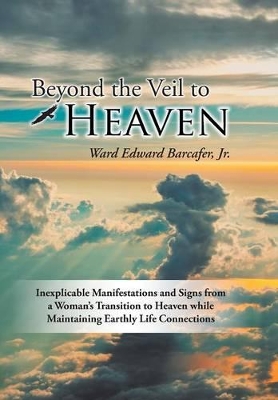 Beyond the Veil to Heaven book