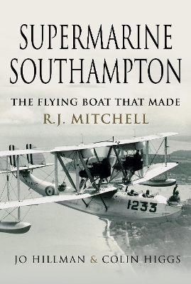 Supermarine Southampton: The Flying Boat that Made R.J. Mitchell book