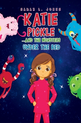 Katie Pickle: ...and the monsters under the bed book