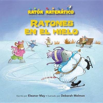 Ratones En El Hielo (Mice on Ice) by Eleanor May