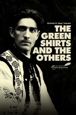 The Green Shirts and the Others: A History of Facism in Hungary and Romania book