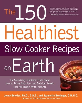 150 Healthiest Slow Cooker Recipes on Earth book