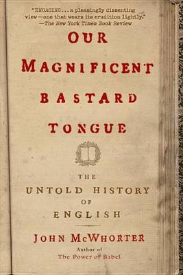 Our Magnificent Bastard Tongue book