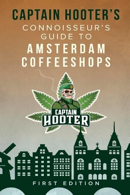 Captain Hooter's Connoisseur's Guide to Amsterdam Coffeeshops book