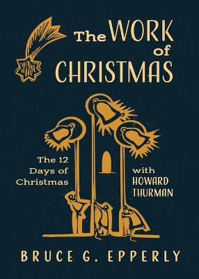 The Work of Christmas: The 12 Days of Christmas with Howard Thurman book